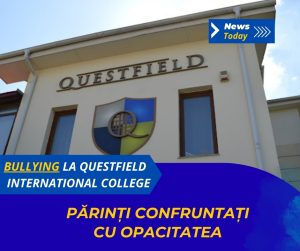 Bullying la Questfield International College, părinți confruntați cu opacitatea